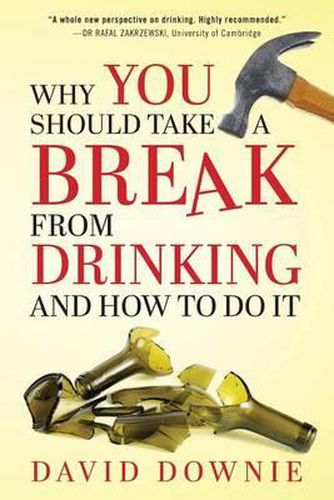Why You Should Take A Break From Drinking And How to do it