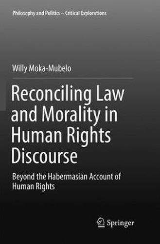 Cover image for Reconciling Law and Morality in Human Rights Discourse: Beyond the Habermasian Account of Human Rights