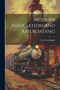 Cover image for Modern Association and Railroading