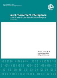 Cover image for Law Enforcement Intelligence: A Guide for State, Local, and Tribal Law Enforcement Agencies (Second Edition)