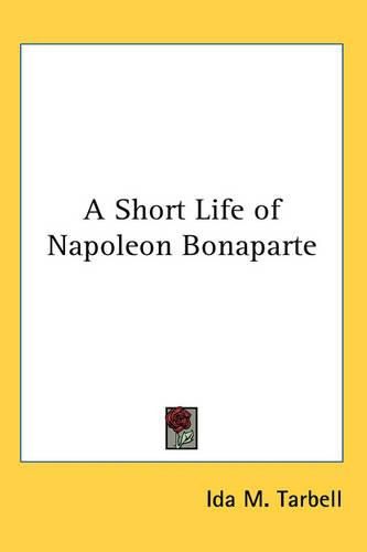 Cover image for A Short Life of Napoleon Bonaparte