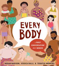 Cover image for Every Body: A First Conversation About Bodies