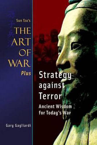 Cover image for Sun Tzu's Art of War Plus Strategy Against Terror: Ancient Wisdom for Today's War