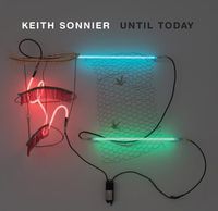 Cover image for Keith Sonnier: Until Today