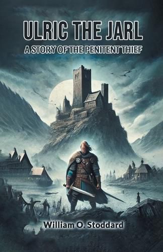 Cover image for Ulric the JarlA Story of the Penitent Thief (Edition2024)