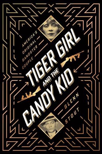 Tiger Girl and the Candy Kid: America's Original Gangster Couple