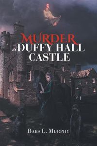 Cover image for Murder at Duffy Hall Castle: A Nora Duffy Mystery