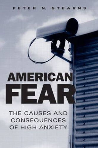 Cover image for American Fear: The Causes and Consequences of High Anxiety