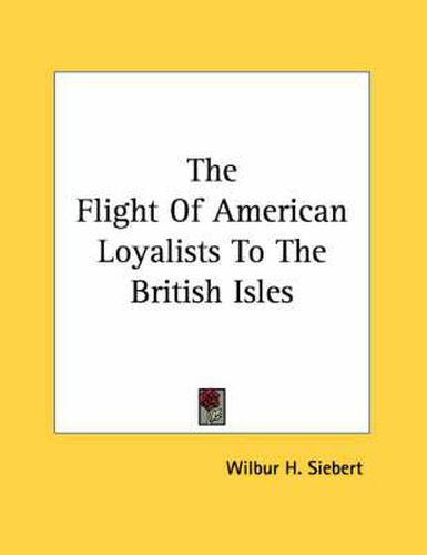 The Flight of American Loyalists to the British Isles