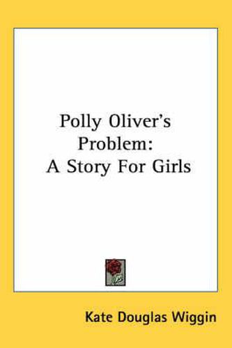 Cover image for Polly Oliver's Problem: A Story for Girls