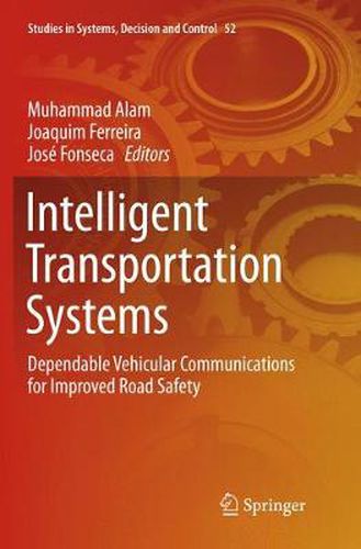 Cover image for Intelligent Transportation Systems: Dependable Vehicular Communications for Improved Road Safety