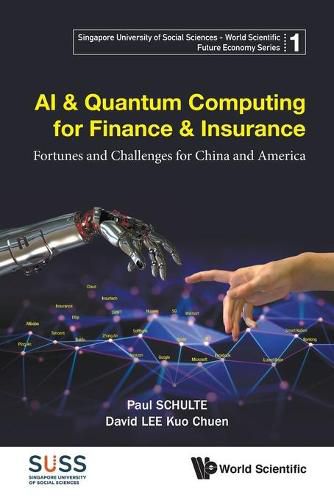 Cover image for Ai & Quantum Computing For Finance & Insurance: Fortunes And Challenges For China And America