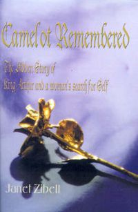 Cover image for Camelot Remembered: The Hidden Story of King Arthur and a Woman's Search for Self