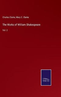 Cover image for The Works of William Shakespeare: Vol. 2