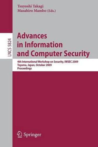 Cover image for Advances in Information and Computer Security: 4th International Workshop on Security, IWSEC 2009 Toyama, Japan, October 28-30, 2009 Proceedings