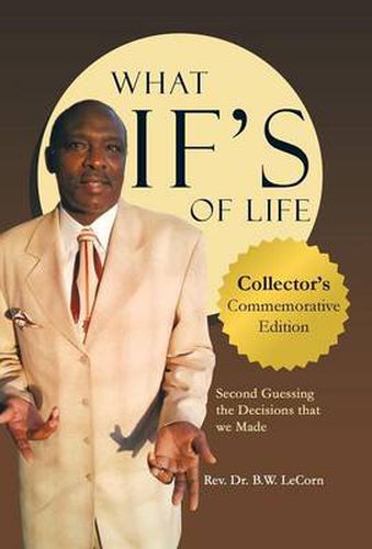 Cover image for What If's of Life: Second Guessing the Decisions That We Made