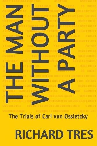 Cover image for The Man Without a Party: The Trials of Carl von Ossietzky