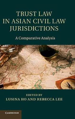 Trust Law in Asian Civil Law Jurisdictions: A Comparative Analysis