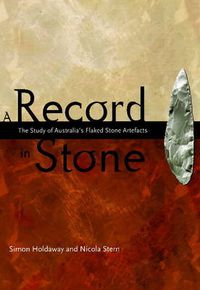 Cover image for A Record in Stone: The study of Australia's flaked stone artefacts