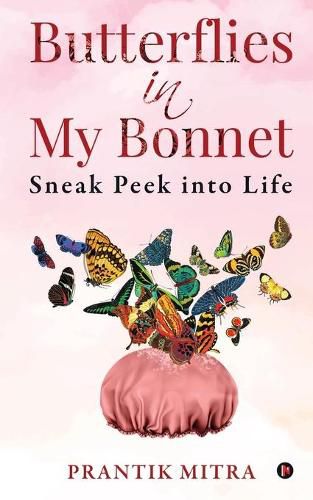 Cover image for Butterflies in My Bonnet: Sneak Peek into Life