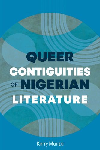 Cover image for Queer Contiguities of Nigerian Literature