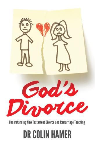 Cover image for God's Divorce: Understanding New Testament Divorce and Remarriage Teaching