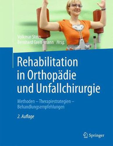 Cover image for Rehabilitation in Orthopadie und Unfallchirurgie: Methoden - Therapiestrategien - Behandlungsempfehlungen