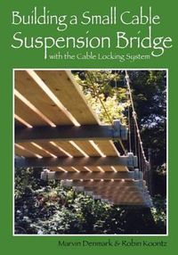 Cover image for Building a Small Cable Suspension Bridge: with the Cable Locking System