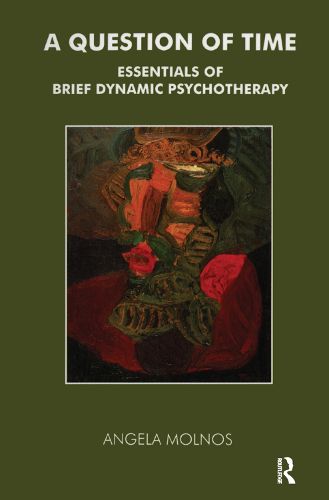 A Question of Time: Essentials of Brief Dynamic Psychotherapy