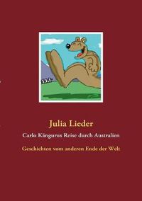 Cover image for Carlo Kangurus Reise durch Australien: Geschichten vom anderen Ende der Welt