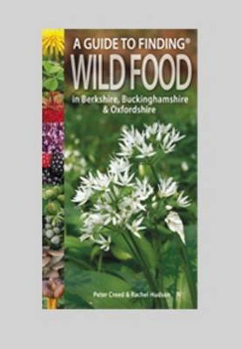 Cover image for A Guide to Finding Wild Food in Berkshire, Buckinghamshire and Oxfordshire