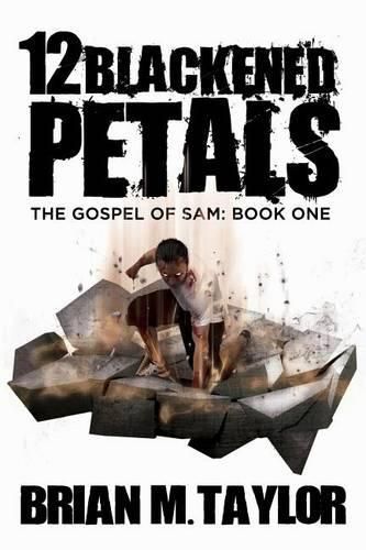 12 Blackened Petals: The Gospel of Sam