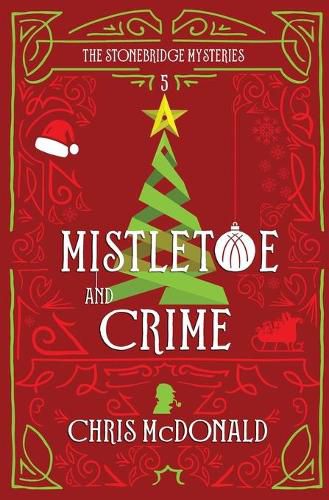 Mistletoe and Crime: A modern cosy mystery with a classic crime feel