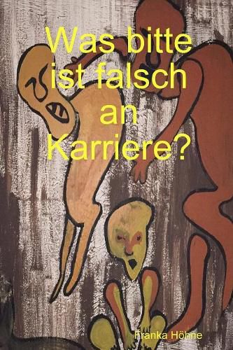 Cover image for Was bitte ist falsch an Karriere?