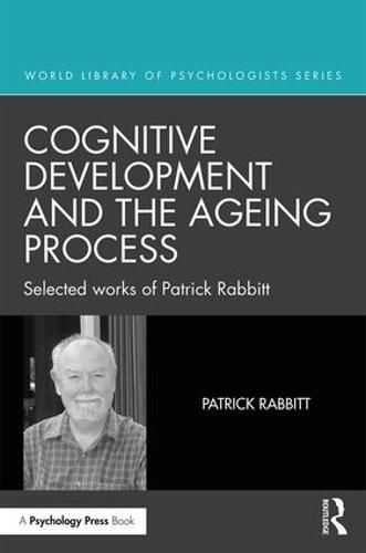 Cover image for Cognitive Development and the Ageing Process: Selected works of Patrick Rabbitt