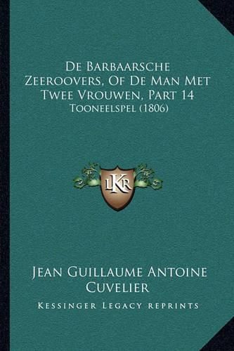 de Barbaarsche Zeeroovers, of de Man Met Twee Vrouwen, Part 14: Tooneelspel (1806)