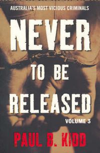 Cover image for Never to be Released Volume 3