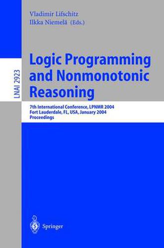 Cover image for Logic Programming and Nonmonotonic Reasoning: 7th International Conference, LPNMR 2004, Fort Lauderdale, FL, USA, January 6-8, 2004, Proceedings