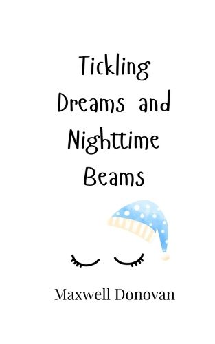 Cover image for Tickling Dreams and Nighttime Beams