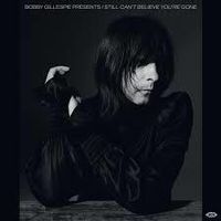 Cover image for Bobby Gillespie Presents: I Still Can't Believe You're Gone *** Vinyl