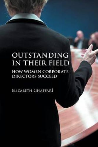Cover image for Outstanding in Their Field: How Women Corporate Directors Succeed