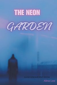 Cover image for The Neon Garden