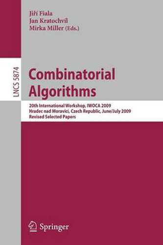 Cover image for Combinatorial Algorithms: 20th International Workshop, IWOCA 2009, Hradec nad Moravici, Czech Republic, June 28--July 2, 2009, Revised Selected Papers