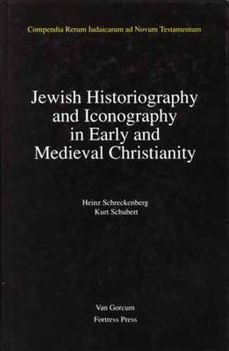 Cover image for Jewish Traditions in Early Christian Literature, Volume 2 Jewish Historiography and Iconography in Early and Medieval Christianity