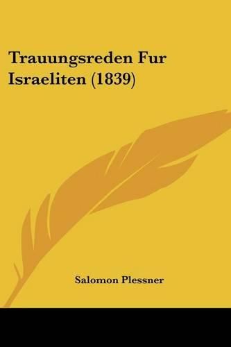 Cover image for Trauungsreden Fur Israeliten (1839)