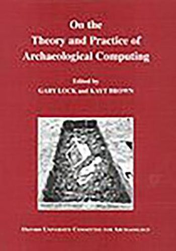 Cover image for On the Theory and Practice of Archaeological Computing