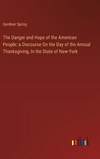 Cover image for The Danger and Hope of the American People