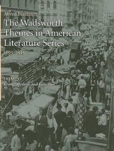 Cover image for The Wadsworth Themes American Literature Series, 1865-1915, Theme 12: Crime, Mystery, and Detection