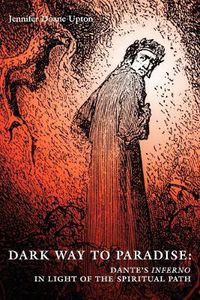 Cover image for Dark Way to Paradise: Dante's Inferno in Light of the Spiritual Path