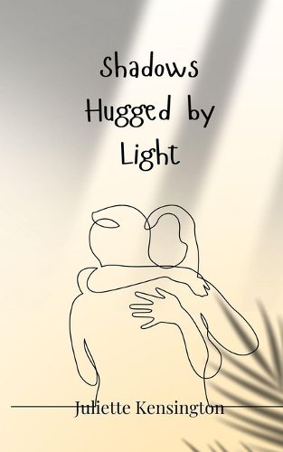 Cover image for Shadows Hugged by Light